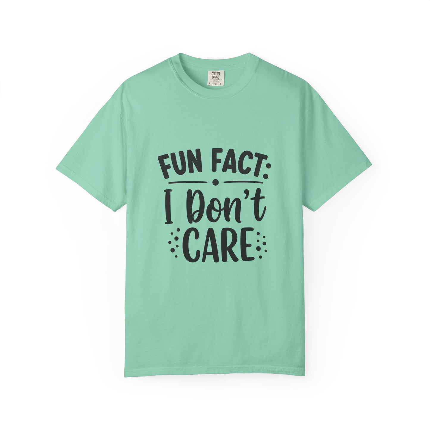 Fun Fact: I Don't Care T-Shirt