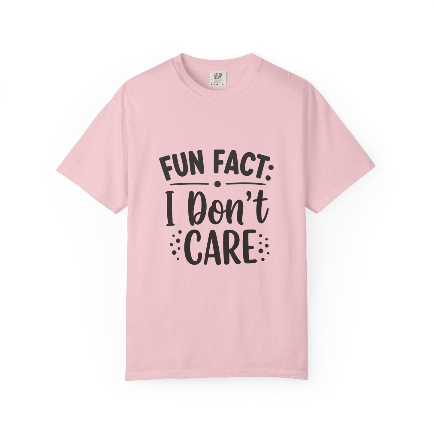 Fun Fact: I Don't Care T-Shirt