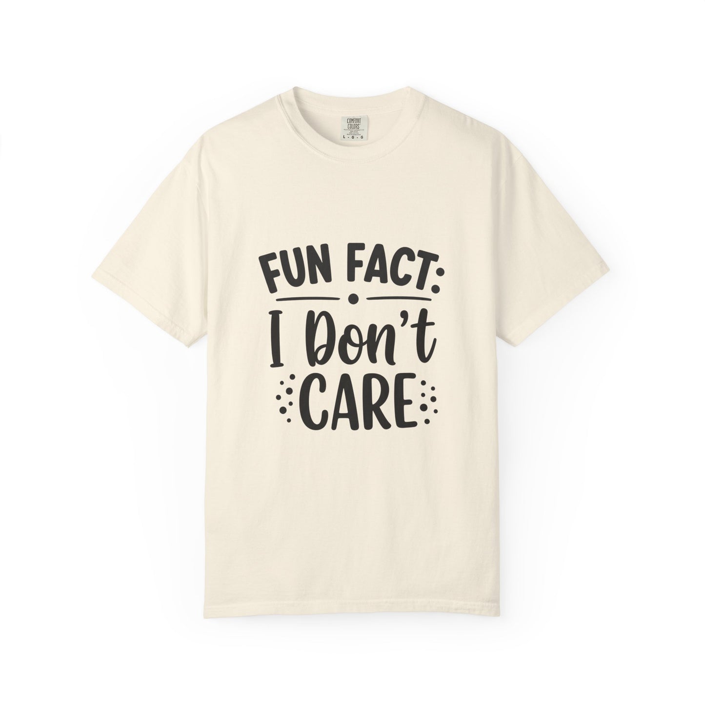 Fun Fact: I Don't Care T-Shirt