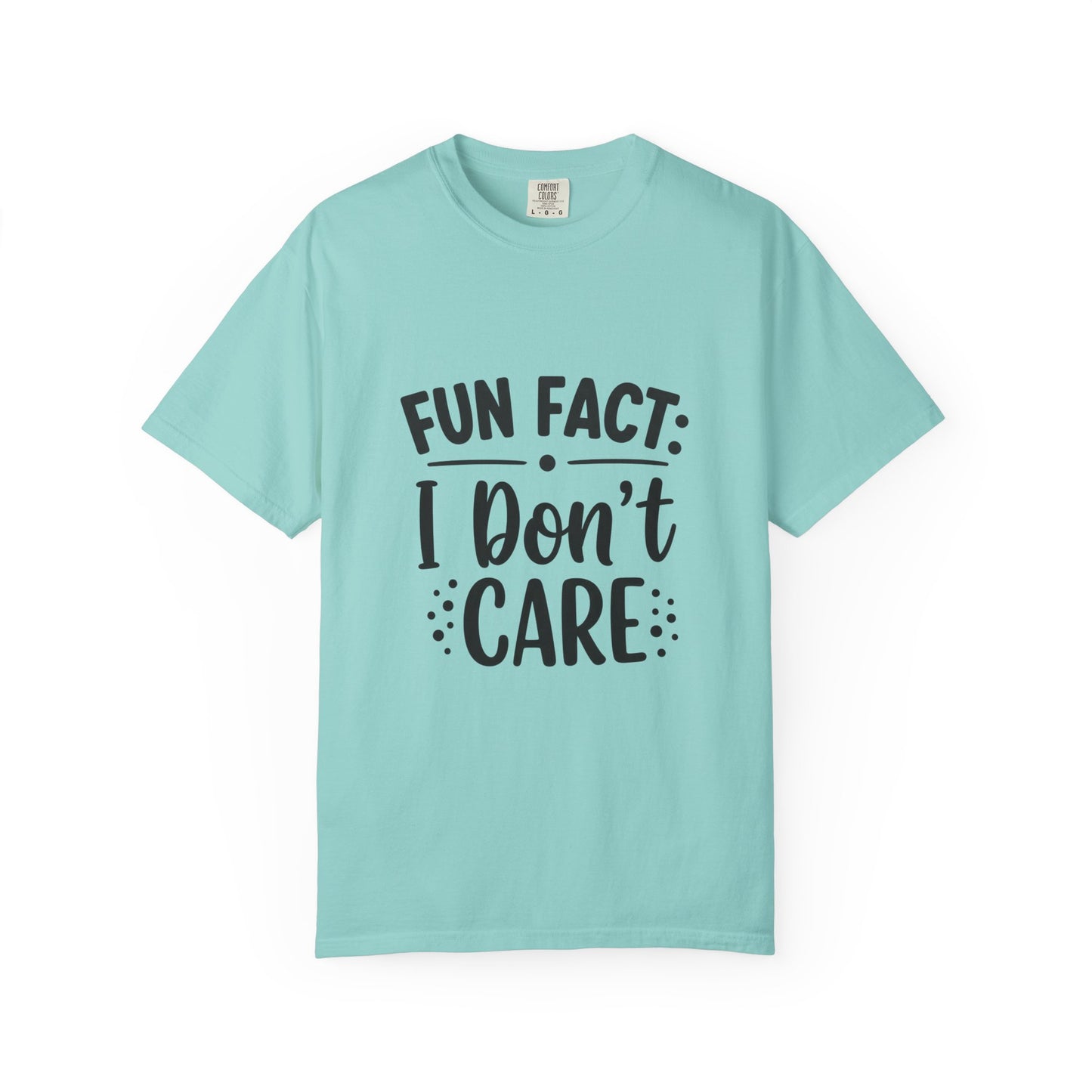 Fun Fact: I Don't Care T-Shirt
